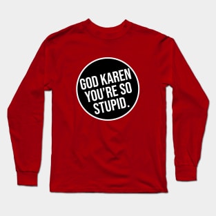 Karen. Long Sleeve T-Shirt